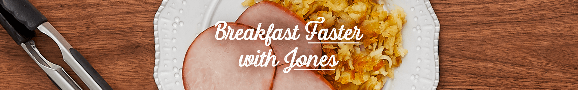Breakfast Better With Jones